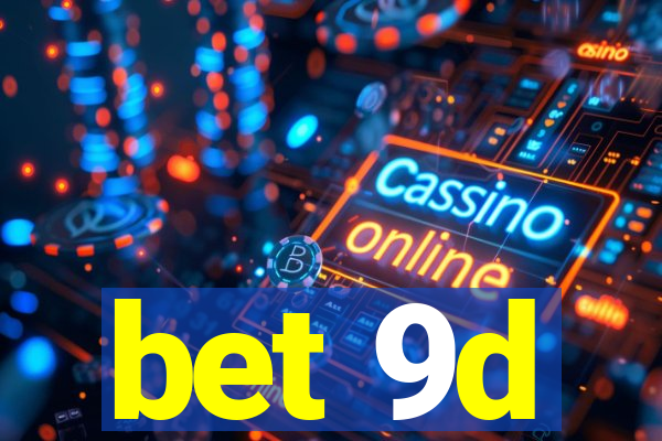 bet 9d